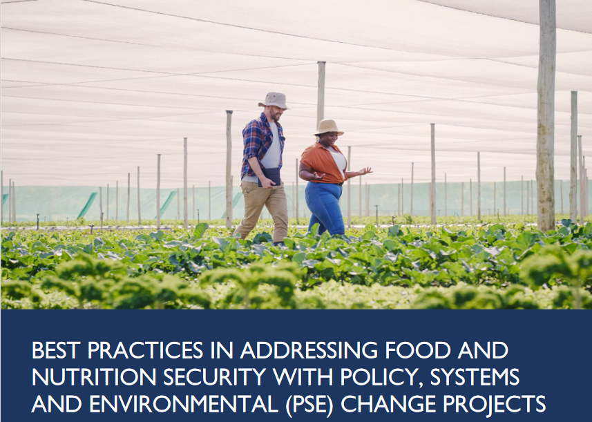 Best Practices in Addressing Food and Nutrition Security with Policy, Systems, and Environmental (PSE) Change Projects